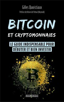 Bitcoin Et Cryptomonnaies : Le Guide Indispensable Pour Debuter Et Bien Investir 