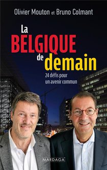 La Belgique De Demain : 24 Defis Pour Un Avenir Commun 