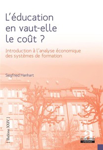 L'education En Vaut-elle Le Cout ? Introduction A L'analyse Economique Des Systemes De Formation 