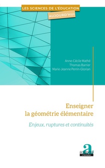 Enseigner La Geometrie Elementaire ; Enjeux, Ruptures Et Continuites 