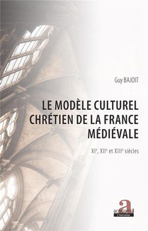 Le Modele Culturel Chretien De La France Medievale 