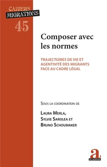 Composer Avec Les Normes : Trajectoires De Vie Et Agentivite Des Migrants Face Au Cadre Egal 