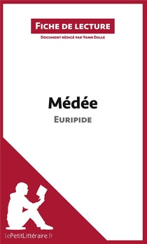 Fiche De Lecture : Medee D'euripide ; Resume Complet Et Analyse Detaillee De L'oeuvre 