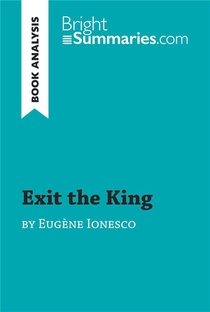 Exit The King By Eugene Ionesco (book Analysis) : Detailed Summary, Analysis And Reading Guide 