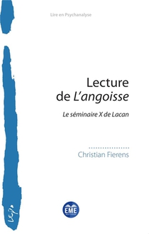 Lecture De L'angoisse : Le Seminaire X De Lacan 