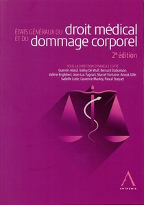 Etats Generaux Du Droit Medical Et Du Dommage Corporel (2e Edition) 