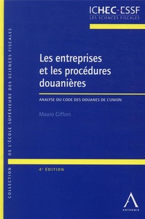 Les Entreprises Et Les Procedures Douanieres : Analyse Du Code Des Douanes De L'union (4e Edition) 