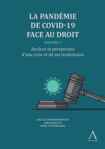 La Pandemie De Covid-19 Face Au Droit Vol.2 : Analyse Et Perspective D'une Crise Et De Ses Lendemains 