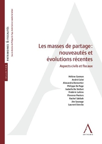 Les Masses De Partage : Nouveautes Et Evolutions Recentes ; Aspects Civils Et Fiscaux 