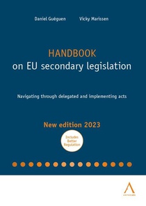 Handbook On Eu Secondary Legislation : Navigating Through Delegated And Implementing Acts 