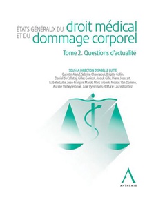 Etats Generaux Du Droit Medical Et Du Dommage Corporel T.2 : Questions D'actualite 