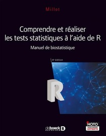 Comprendre Et Realiser Les Tests Statistiques A L'aide De R ; Manuel De Biostatistique (4e Edition) 
