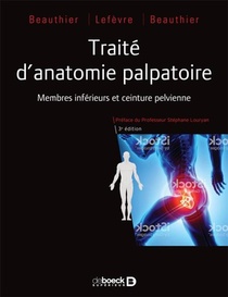 Traite D'anatomie Palpatoire ; Membres Inferieurs Et Ceinture Pelvienne 