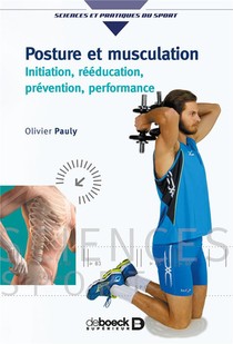 Posture Et Musculation ; Initiation, Reeducaion, Prevention, Performance 