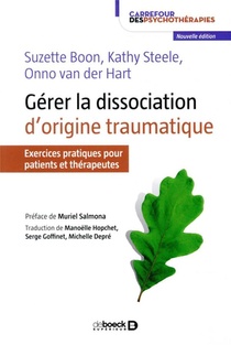 Gerer La Dissociation D'origine Traumatique ; Exercices Pratiques Pour Patients Et Therapeutes 