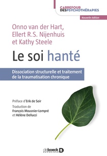 Le Soi Hante ; Dissociation Structurelle Et Traitement De La Traumatisation Chronique 