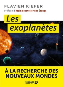 Les Exoplanetes ; A La Recherche Des Nouveaux Mondes 