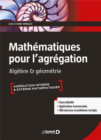 Mathematiques Pour L'agregation ; Algebre Et Geometrie ; Agregartion Interne & Externe 