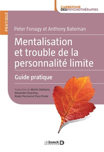 Mentalisation Et Trouble De La Personnalite Limite ; Guide Pratique (2e Edition) 