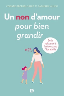 Un Non D'amour Pour Bien Grandir ; De La Naissance A L'entree Dans L'age Adulte (2e Edition) 