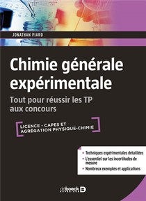 Chimie Generale Experimentale ; Tout Pour Reussir Les Tp Aux Concours ; Licence, Capes Et Agregation Physique-chimie 