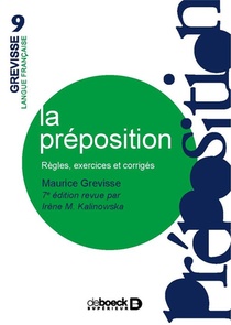 La Preposition ; Regles, Exercices Et Corriges (7e Edition) 