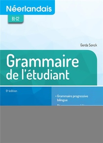 Neerlandais ; Grammaire De L'etudiant ; B1-c2 (6e Edition) 