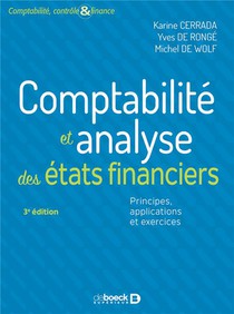 Comptabilite Et Analyse Des Etats Financiers ; Principes, Applications Et Exercices (3e Edition) 
