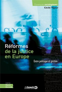 Les Reformes De La Justice En Europe ; Entre Politique Et Gestion 