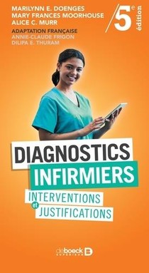 Diagnostics Infirmiers ; Interventions Et Justifications 