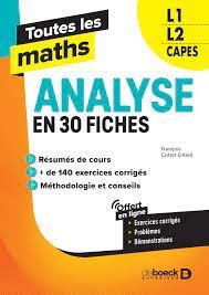 Toutes Les Maths : Analyse En 40 Fiches ; L1, L2, Capes 