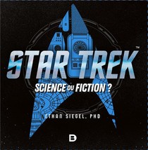 Star Trek ; Science Ou Fiction 