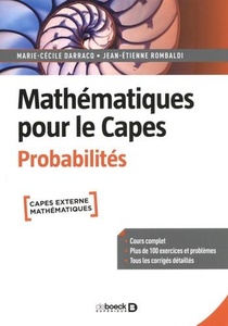 Mathematiques Pour Le Capes : Probabilites ; Cours Complet Avec 200 Exercices Et Problemes Corriges 