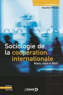 Sociologie De La Cooperation Internationale ; Acteurs, Enjeux Et Debats 