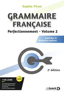 Grammaire Francaise : Perfectionnement Tome 2 ; Superieur Et Formation Continue 