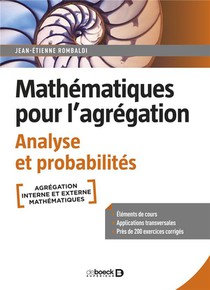 Mathematiques Pour L'agregation : Analyse Et Probabilites ; Cours, Exercices Et Problemes Corriges 