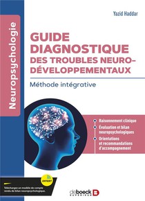 Guide Diagnostique Des Troubles Neurodeveloppementaux : Methode Integrative 