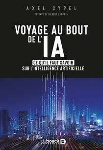 Voyage Au Bout De L'ia : Ce Qu'il Faut Savoir Sur L'intelligence Artificielle 