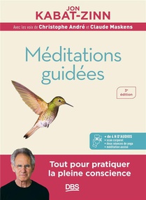 Meditations Guidees : Programme Mbsr ; La Reduction Du Stress Basee Sur La Pleine Conscience 