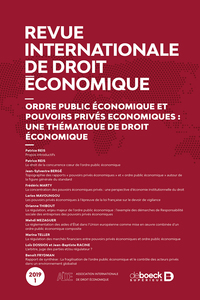 Revue Internationale De Droit Economique 2019/1 - Ordre Public Economique Et Pouvoirs Prives Economi 