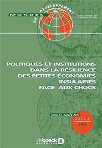 Mondes En Developpement N 204 - Politiques Et Institutions Dans La Resilience Des Petites Economies 