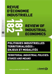 Revue D'economie Industrielle N.181-182 : Politiques Industrielles Territorialisees : Enjeux Et Modalites 