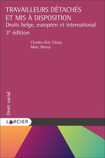 Travailleurs Detaches Et Mis A Disposition ; Droits Belge, Europeen Et International (3e Edition) 