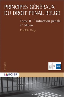 Principes Generaux Du Droit Penal Belge Tome 2 ; L'infraction Penale (2e Edition) 