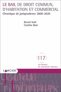 Droit Du Bail : Chronique 2000-2020 ; Le Bail De Droit Commun, D'habitation Et Commercial 