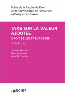 Taxe Sur La Valeur Ajoutee : Droit Belge Et Europeen 