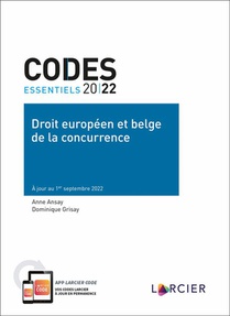 Codes Essentiels : Droit Europeen Et Belge De La Concurrence : A Jour Au 1er Septembre 2022 