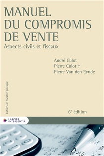Cahiers De Fiscalite Pratique : Manuel Du Compromis De Vente : Aspects Civils Et Fiscaux 