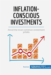 Inflation-conscious Investments : Avoid The Most Common Investment Pitfalls 