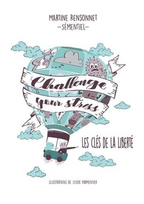 Challenge Your Stress ! Les Cles De La Liberte 